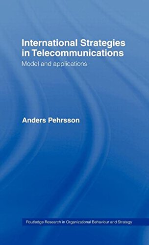 International Strategies in Telecommunications: Models and Applications (Routledge Research in Organizational Behaviour & Strategy)