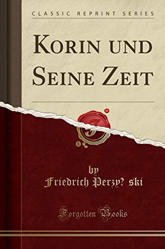 Korin Und Seine Zeit (Classic Reprint)