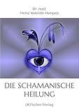 Die Schamanische Heilung by 