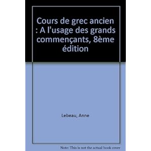 Cours de grec ancien : A l'usage des grands commençants, 8ème édition Livre en Ligne Cours de grec ancien : A l'usage des grands commençants, 8ème édition Livre en Ligne - Telecharger Ebook