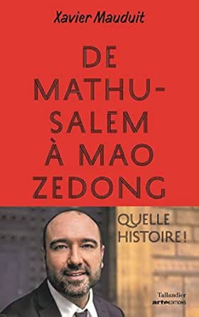 De Mathusalem A Mao Zedong Quelle Histoire Ebook Mauduit Xavier Amazon Fr