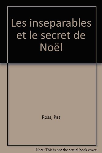 couverture de : Les Ins&eacute;parables et le secret de no&euml;l