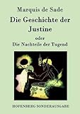 Die Geschichte der Justine oder Die Nachteile der Tugend by Marquis De Sade, Martin Isenbiel