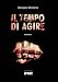 Il tempo di agire - Giampiero Del Corno
