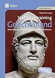 Stationentraining Griechenland: Materialien zum Erstellen eines Lernzirkels in 15 Stationen (5. bis 7. Klasse) (Lernen an Stationen Geschichte Sekundarstufe) by