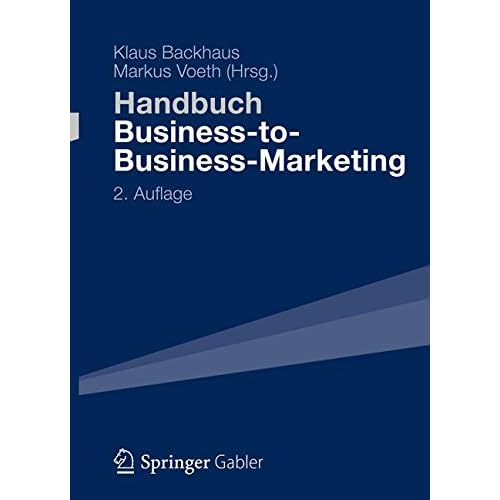 [PDF] Download Handbuch Business-to-Business-Marketing: Grundlagen, Gescháftsmodelle, Instrumente des Industriegütermarketing Kostenlos