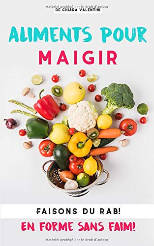 Télécharger Aliments pour maigrir: Faisons du rab! En forme sans faim! Livre eBook France