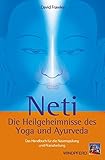 Neti Die Heilgeheimnisse des Yoga und Ayurveda: Das Handbuch für die Nasenspülung und Pranaheilung by 