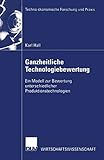 Ganzheitliche Technologiebewertung: Ein Modell zur Bewertung unterschiedlicher Produktionstechnologien (Techno-ökonomische Forschung und Praxis) by Karl Hall