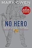 No Hero: The Evolution of a Navy Seal by 