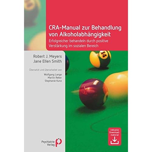 CRA-Manual zur Behandlung von Alkoholabhängigkeit: Erfolgreicher behandeln durch positive Verstärkung im sozialen Bereich (Fachwissen)