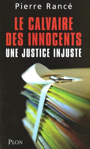 Le calvaire des innocents : Une justice injuste Le calvaire des innocents : Une justice injuste