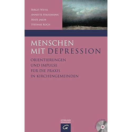[PDF] Menschen mit Depression: Orientierungen und Impulse für die Praxis in Kirchengemeinden. Mit CD-ROM KOSTENLOS DOWNLOAD