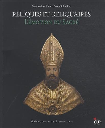 Download Reliques et reliquaires, l'émotion du sacré Download Reliques et reliquaires, l'émotion du sacré