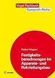 Image de Festigkeitsberechnungen im Apparate- und Rohrleitungsbau (Kamprath-Reihe)