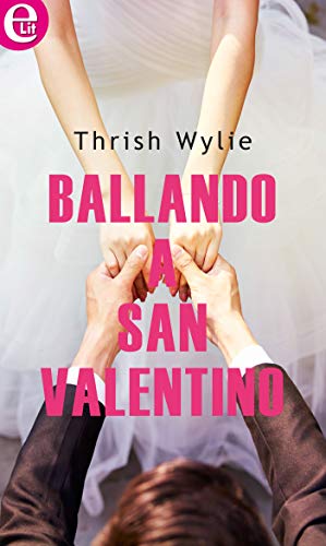 Trish Wylie - Ballando a san valentino (2019)