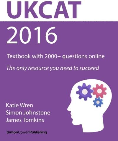UKCAT 2016 - Textbook with 2000+ questions online: The only resource you need to succeed