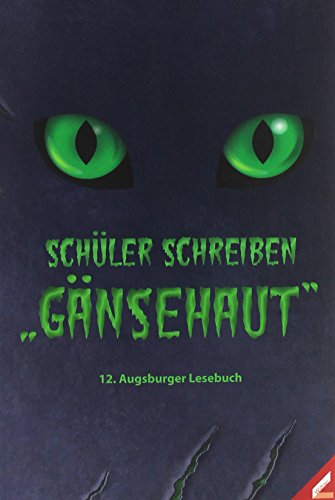 Schüler schreiben „Gänsehaut“: 12. Augsburger Lesebuch