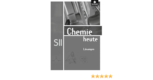 Chemie Heute Sii Allgemeine Ausgabe 2009 Losungen Sii Sekundarstufe 2 Ausgabe 2009 Amazon De Asselborn Wolfgang Jackel Manfred Risch Karl T Bucher