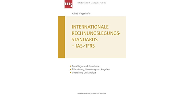 Internationale Rechnungslegungsstandards Ias Ifrs Grundlagen Und Wagenhofer Uni Alfred Amazon De Bucher