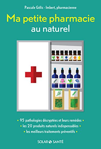 Ma petite pharmacie au naturel francais