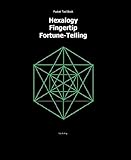 Hexalogy Fortune-Telling: Based on the Liu Ren Fingertip Fortune-Telling of the Ancient Chinese (English Edition) by