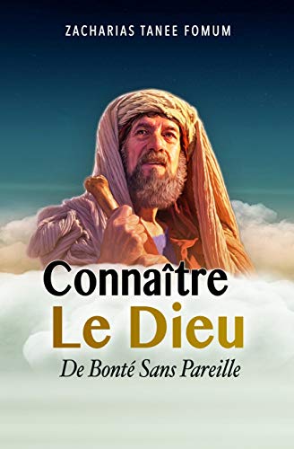 Connaître Le Dieu De Bonté Sans Pareille gratuit Connaître Le Dieu De Bonté Sans Pareille gratuit