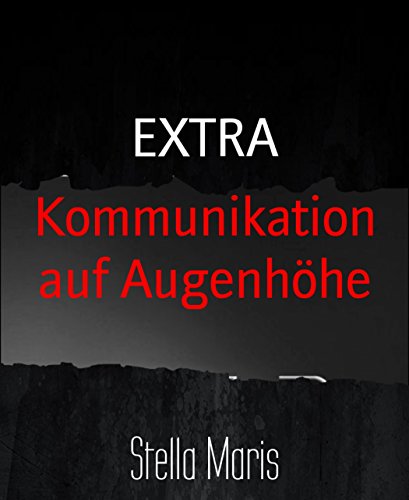 Download Kommunikation auf Augenhöhe: EXTRA Download Kommunikation auf Augenhöhe: EXTRA
