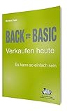Back to Basic - Verkaufen heute: Es kann so einfach sein by Markus Euler