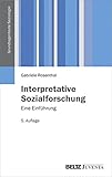 Interpretative Sozialforschung: Eine Einführung (Grundlagentexte Soziologie) by Gabriele Rosenthal