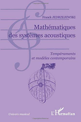 ⤂Télécharger⤃ Mathématiques des systèmes acoustiques : Tempéraments et Modèles contemporains Francais PDF