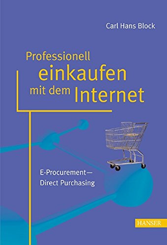 Download Professionell einkaufen mit dem Internet: E-Procurement - Direct Purchasing Download Professionell einkaufen mit dem Internet: E-Procurement - Direct Purchasing