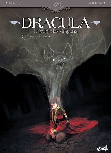 Dracula, l'ordre des dragons T01 : L'enfance d'un monstre by Eric Corbeyran