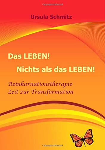 Das LEBEN! Nichts als das LEBEN!