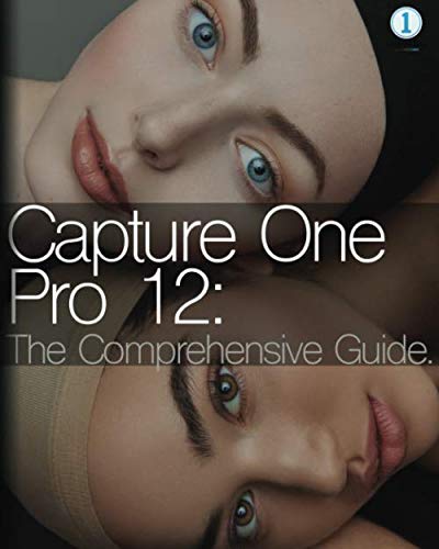 Preisvergleich Produktbild Capture One Pro 12: The Comprehensive Guide