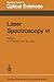 Produktbild Laser Spectroscopy VI: Proceedings of the Sixth International Conference, Interlaken, Switzerland, June 27 - July 1, 1983 (Springer Series in Optical Sciences)