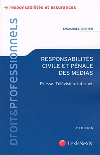 Télécharger Responsabilités civile et pénale des médias : Presse, Télévision, Internet livre En ligne