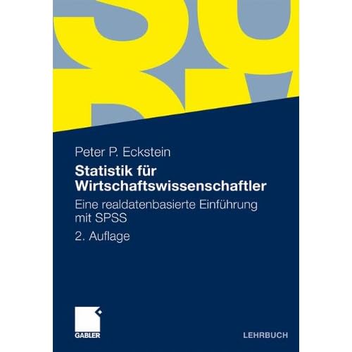 [PDF] Download Statistik für Wirtschaftswissenschaftler: Eine realdatenbasierte Einführung mit SPSS Kostenlos