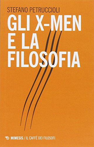 Gli X-Men e la filosofia Gli X-Men e la filosofia