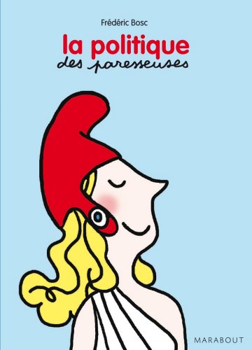Download La vie politique expliquée aux paresseuses (Vie Quotidienne) Download La vie politique expliquée aux paresseuses (Vie Quotidienne)