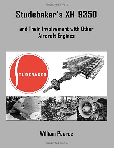 Studebaker's XH-9350 and Their Involvement with Other Aircraft Engines