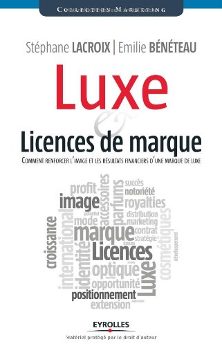 Luxe et licences de Marque : Comment renforcer l'image et les résultats financiers d'une marque de luxe Luxe et licences de Marque : Comment renforcer l'image et les résultats financiers d'une marque de luxe