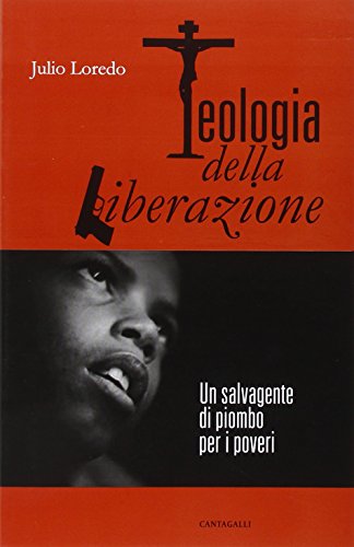 Preisvergleich Produktbild Teologia della liberazione. Un salvagente di piombo per i poveri.