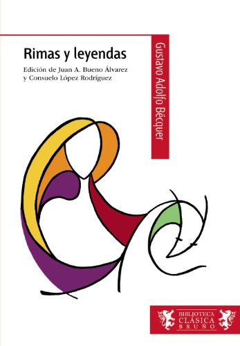 Rimas y leyendas (CastellanoA PARTIR DE 12 AÑOSBIBLIOTECA CLÁSICA BRUÑO)