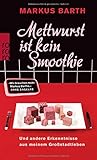 Image de Mettwurst ist kein Smoothie: Und andere Erkenntnisse aus meinem Großstadtleben