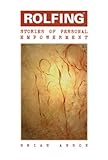 Image de Rolfing: Stories of Personal Empowerment