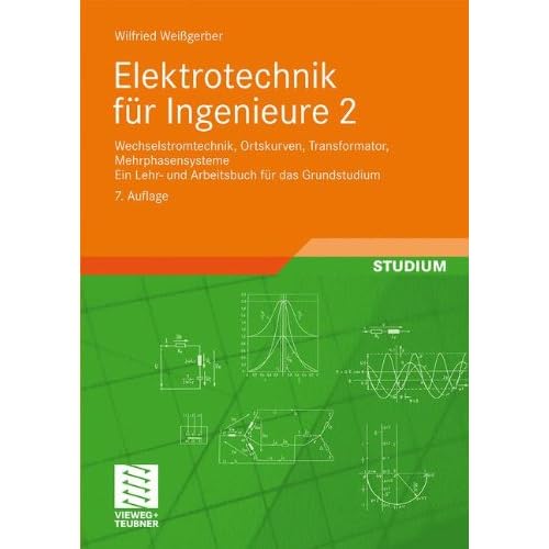 [PDF] Download Elektrotechnik für Ingenieure 2: Wechselstromtechnik, Ortskurven, Transformator, Mehrphasensysteme. Ein Lehr- und Arbeitsbuch für das Grundstudium Kostenlos