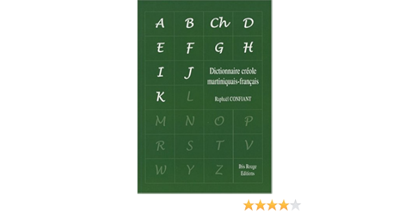 Dictionnaire Creole Martiniquais Francais Amazon Co Uk Confiant Raphael 9782844503077 Books