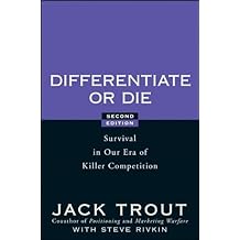 Differentiate or Die: Survival in Our Era of Killer Competition