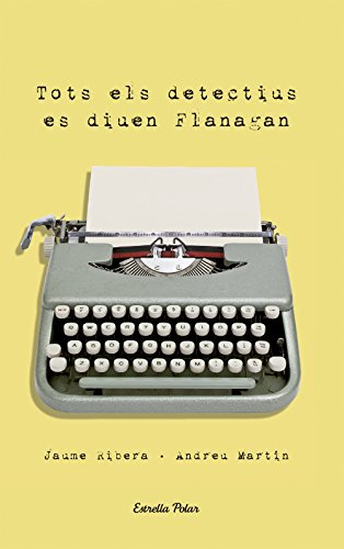 Tots els detectius es diuen flanagan (biblioteca flanagan (estrlla polar))
